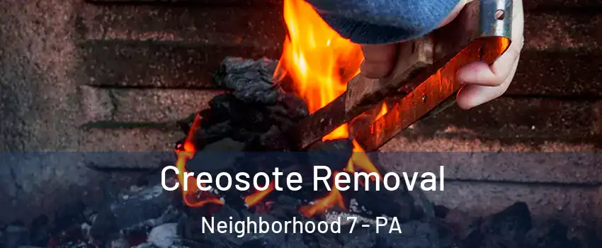 Creosote Removal Neighborhood 7 - PA