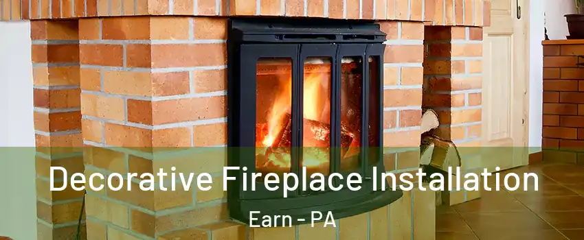 Decorative Fireplace Installation Earn - PA