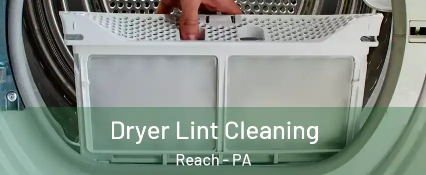 Dryer Lint Cleaning Reach - PA