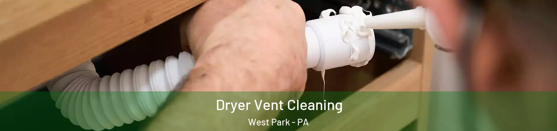 Dryer Vent Cleaning West Park - PA