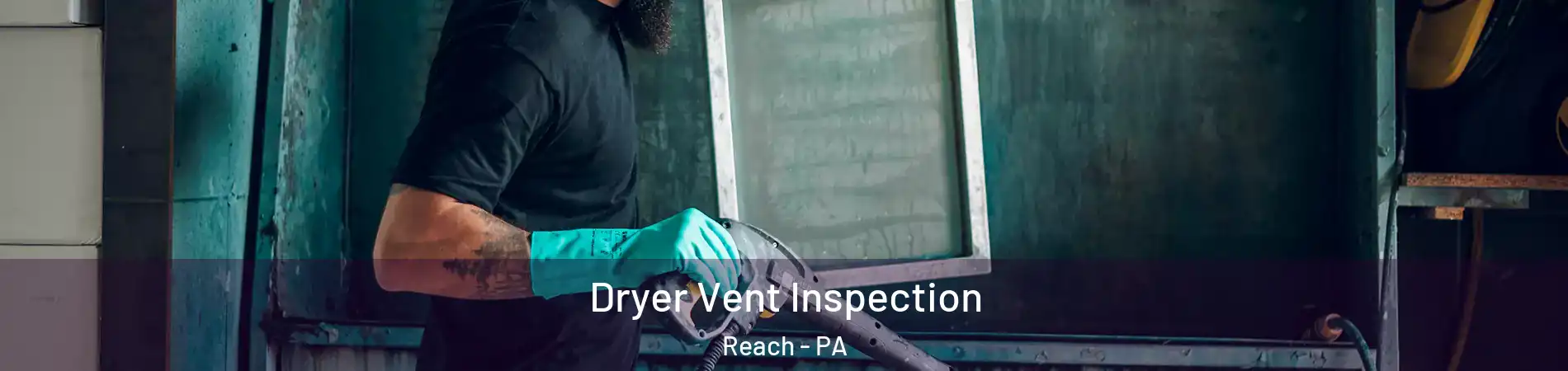 Dryer Vent Inspection Reach - PA