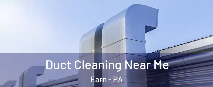 Duct Cleaning Near Me Earn - PA