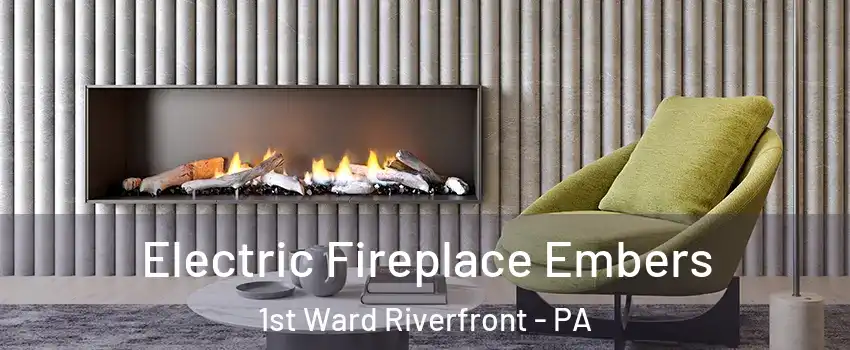 Electric Fireplace Embers 1st Ward Riverfront - PA