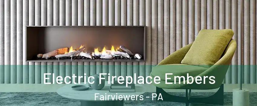 Electric Fireplace Embers Fairviewers - PA