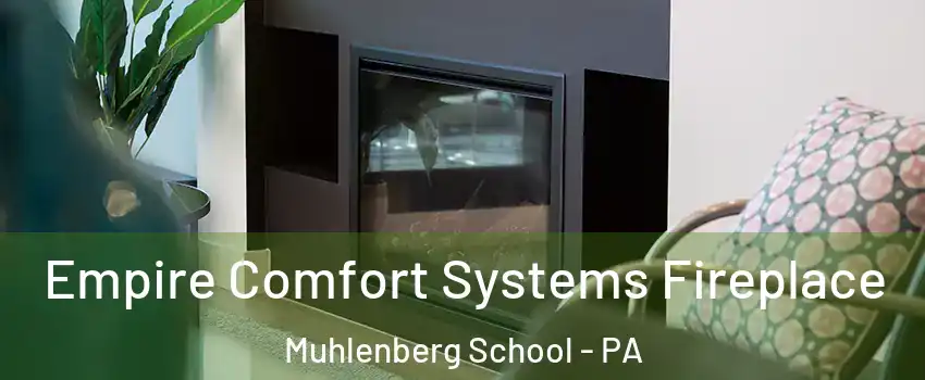 Empire Comfort Systems Fireplace Muhlenberg School - PA