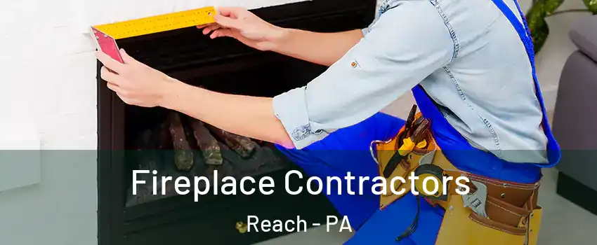 Fireplace Contractors Reach - PA