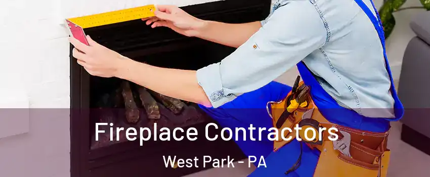 Fireplace Contractors West Park - PA