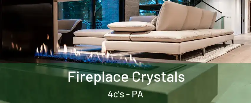 Fireplace Crystals 4c's - PA