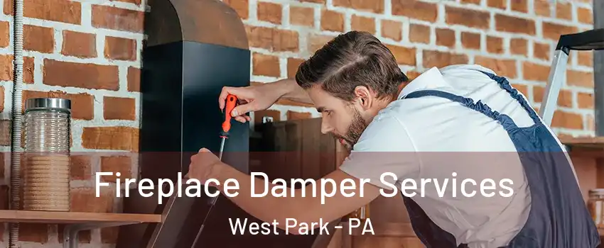 Fireplace Damper Services West Park - PA