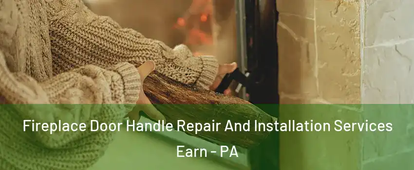 Fireplace Door Handle Repair And Installation Services Earn - PA