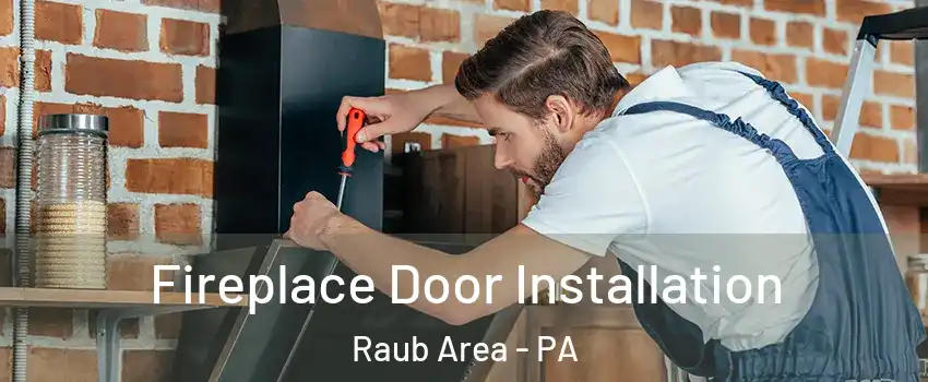 Fireplace Door Installation Raub Area - PA