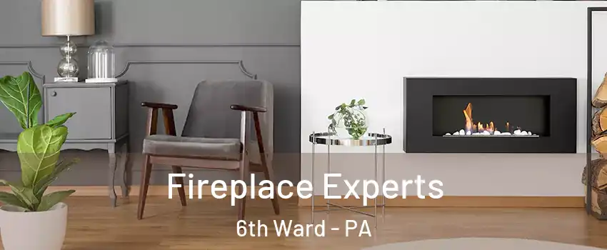 Fireplace Experts 6th Ward - PA