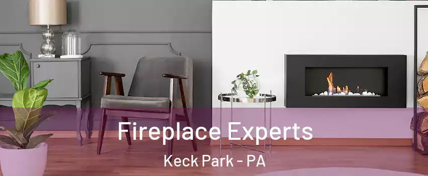 Fireplace Experts Keck Park - PA