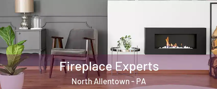 Fireplace Experts North Allentown - PA