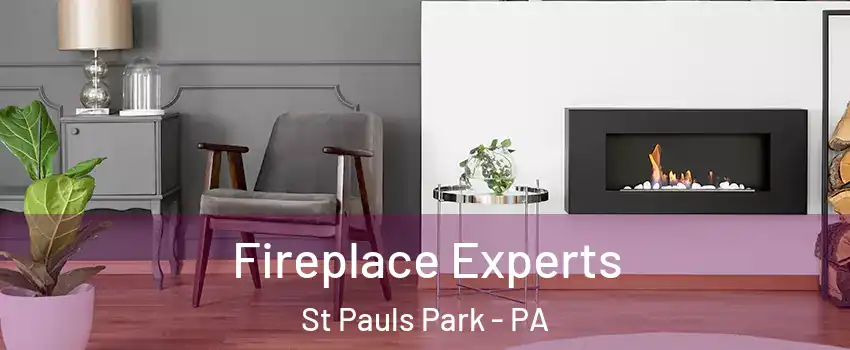 Fireplace Experts St Pauls Park - PA