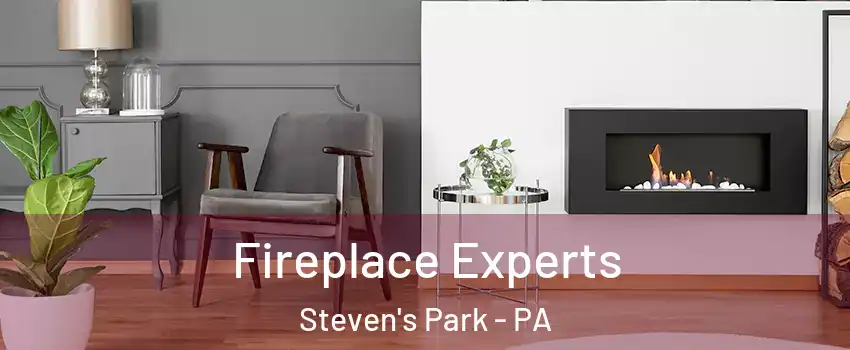 Fireplace Experts Steven's Park - PA