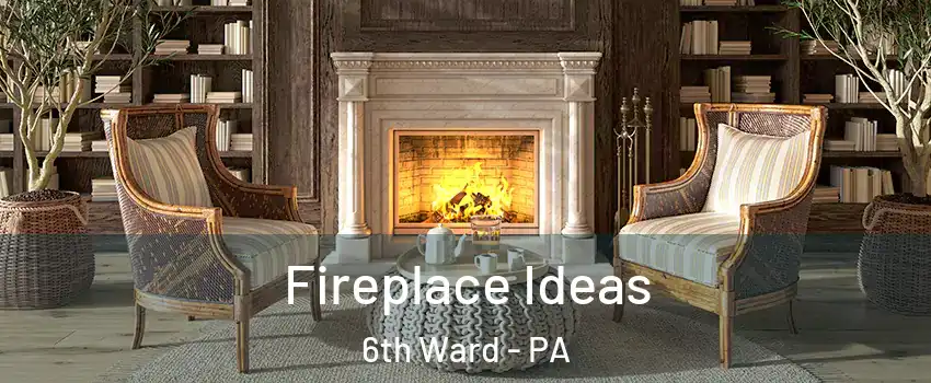 Fireplace Ideas 6th Ward - PA