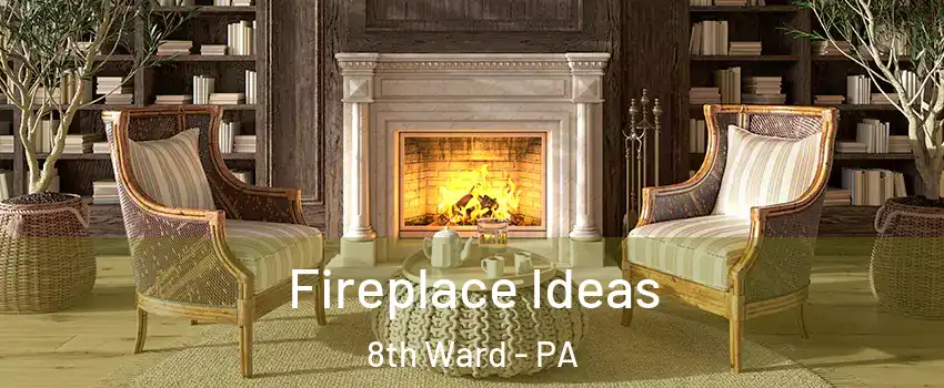 Fireplace Ideas 8th Ward - PA