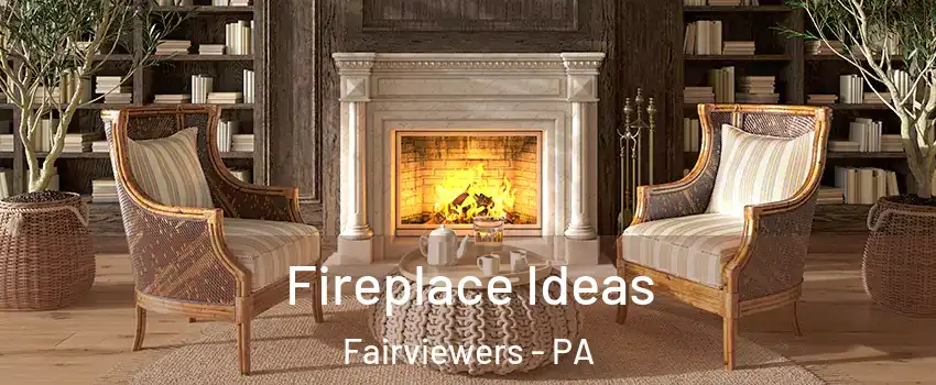 Fireplace Ideas Fairviewers - PA