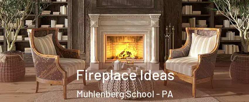 Fireplace Ideas Muhlenberg School - PA