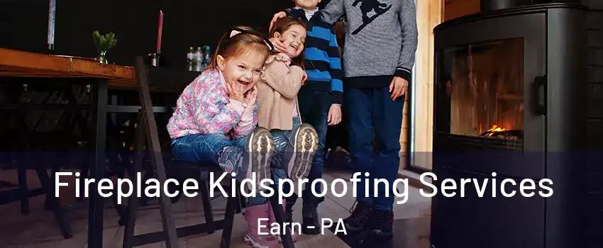 Fireplace Kidsproofing Services Earn - PA