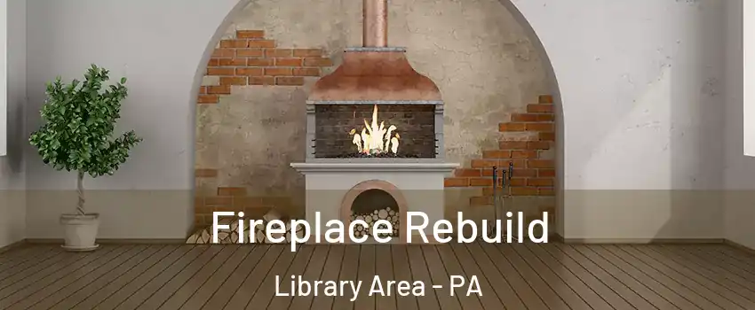 Fireplace Rebuild Library Area - PA