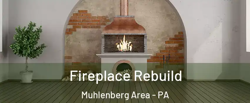 Fireplace Rebuild Muhlenberg Area - PA