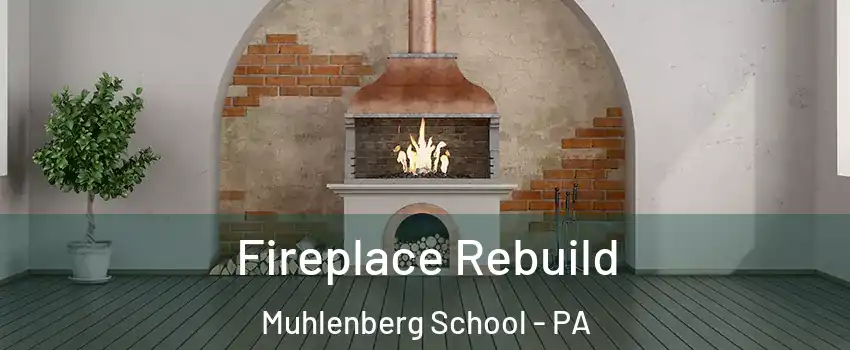 Fireplace Rebuild Muhlenberg School - PA