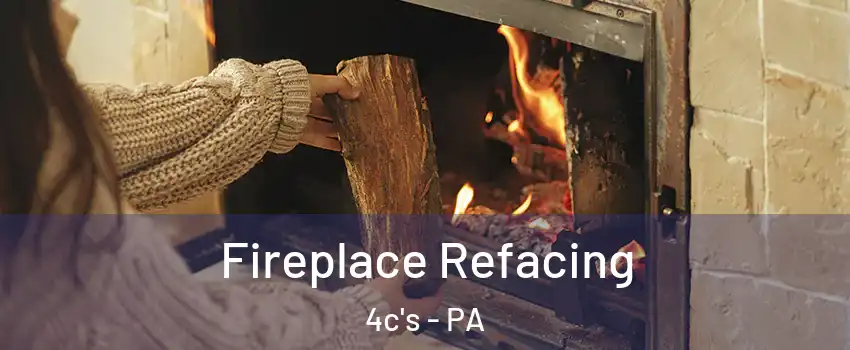 Fireplace Refacing 4c's - PA