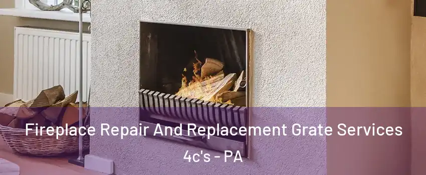 Fireplace Repair And Replacement Grate Services 4c's - PA