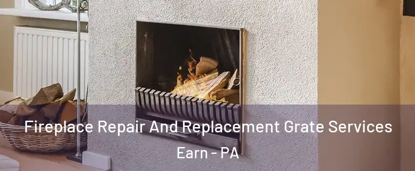 Fireplace Repair And Replacement Grate Services Earn - PA