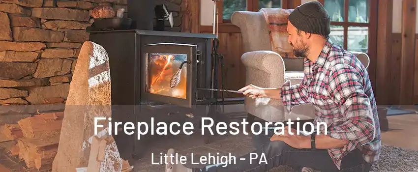 Fireplace Restoration Little Lehigh - PA