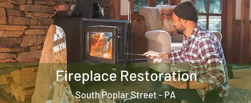 Fireplace Restoration South Poplar Street - PA