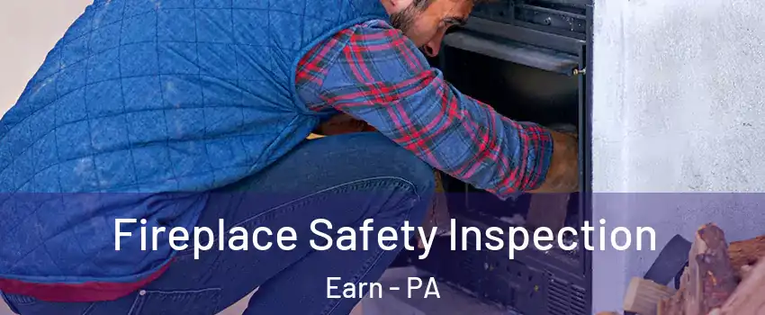 Fireplace Safety Inspection Earn - PA