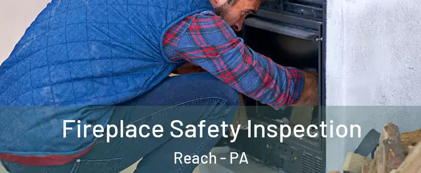 Fireplace Safety Inspection Reach - PA