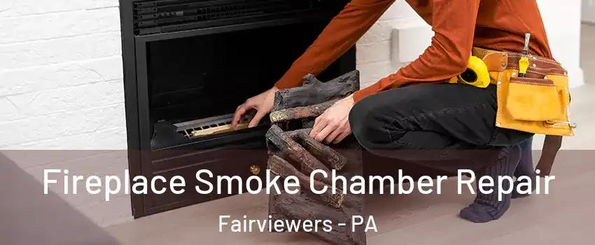 Fireplace Smoke Chamber Repair Fairviewers - PA