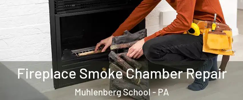 Fireplace Smoke Chamber Repair Muhlenberg School - PA