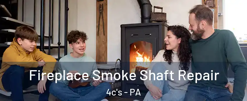 Fireplace Smoke Shaft Repair 4c's - PA