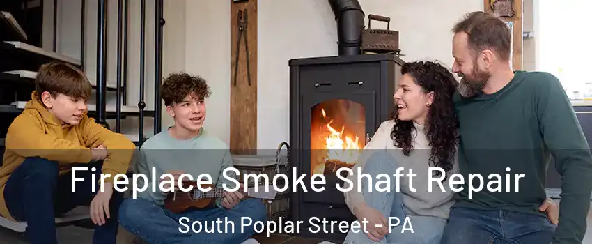 Fireplace Smoke Shaft Repair South Poplar Street - PA