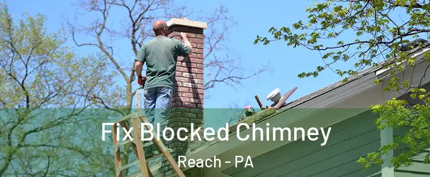 Fix Blocked Chimney Reach - PA