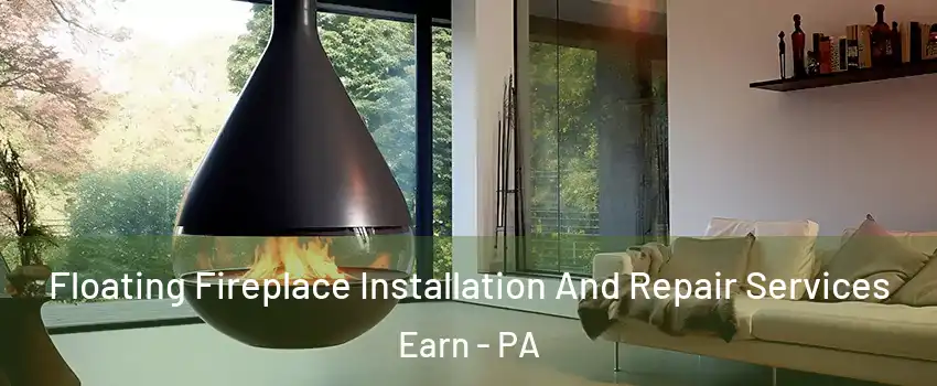 Floating Fireplace Installation And Repair Services Earn - PA