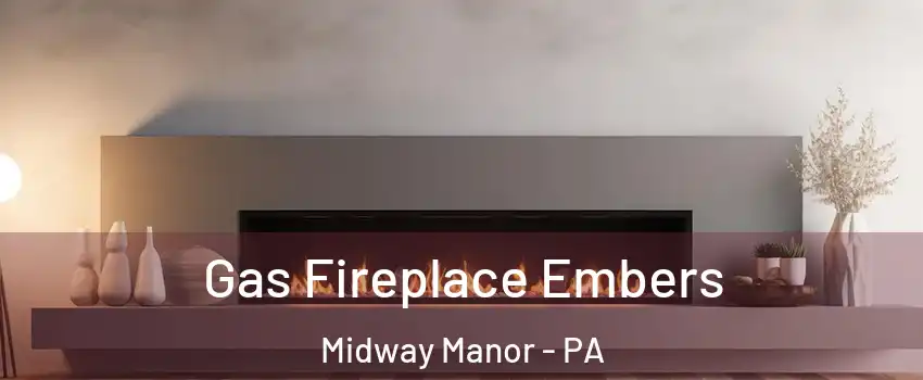 Gas Fireplace Embers Midway Manor - PA