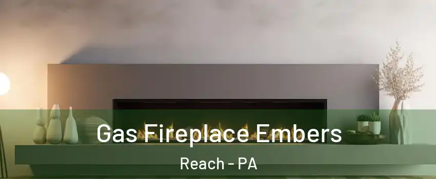 Gas Fireplace Embers Reach - PA