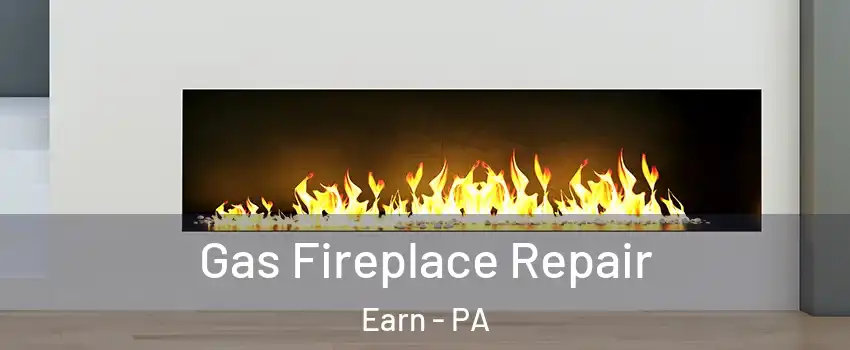 Gas Fireplace Repair Earn - PA