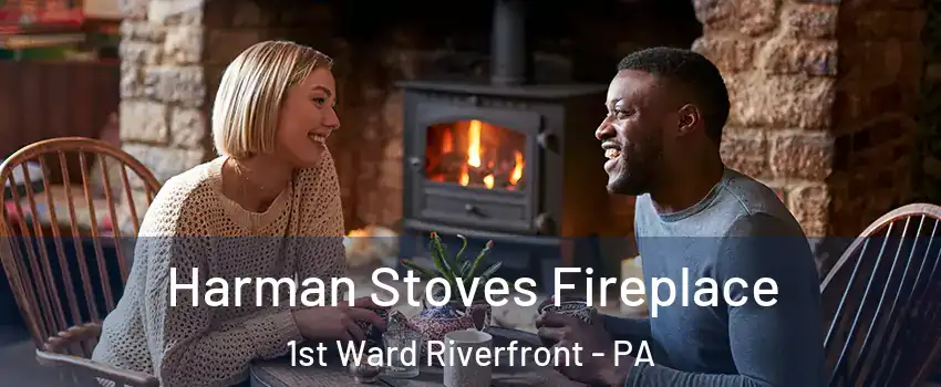 Harman Stoves Fireplace 1st Ward Riverfront - PA