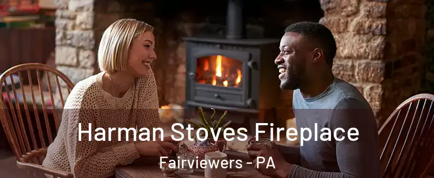 Harman Stoves Fireplace Fairviewers - PA