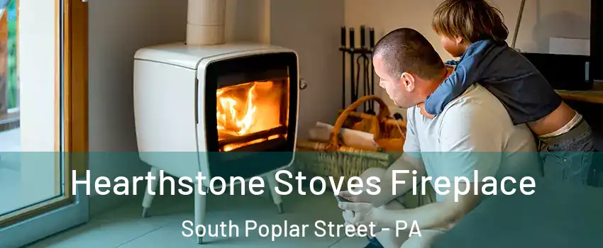 Hearthstone Stoves Fireplace South Poplar Street - PA