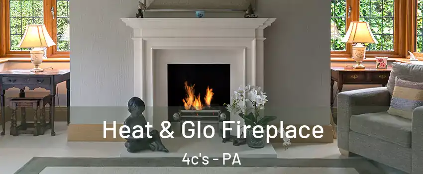 Heat & Glo Fireplace 4c's - PA