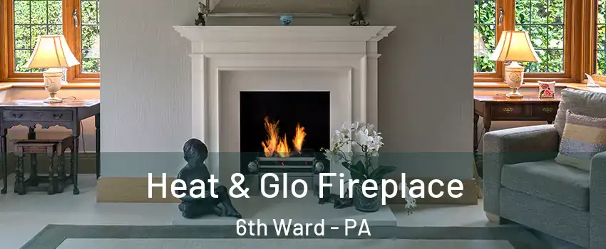 Heat & Glo Fireplace 6th Ward - PA