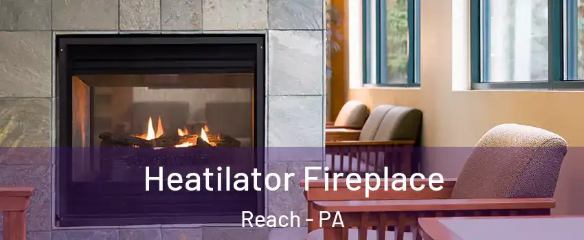 Heatilator Fireplace Reach - PA